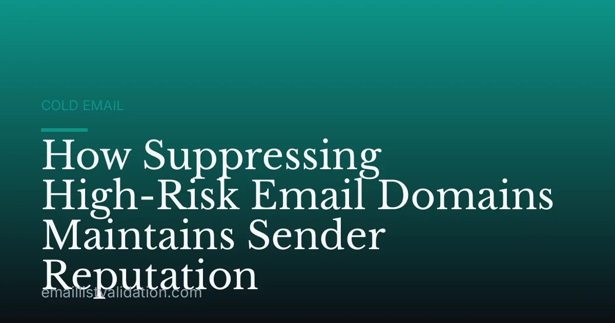 How Suppressing High-Risk Email Domains Maintains Sender Reputation