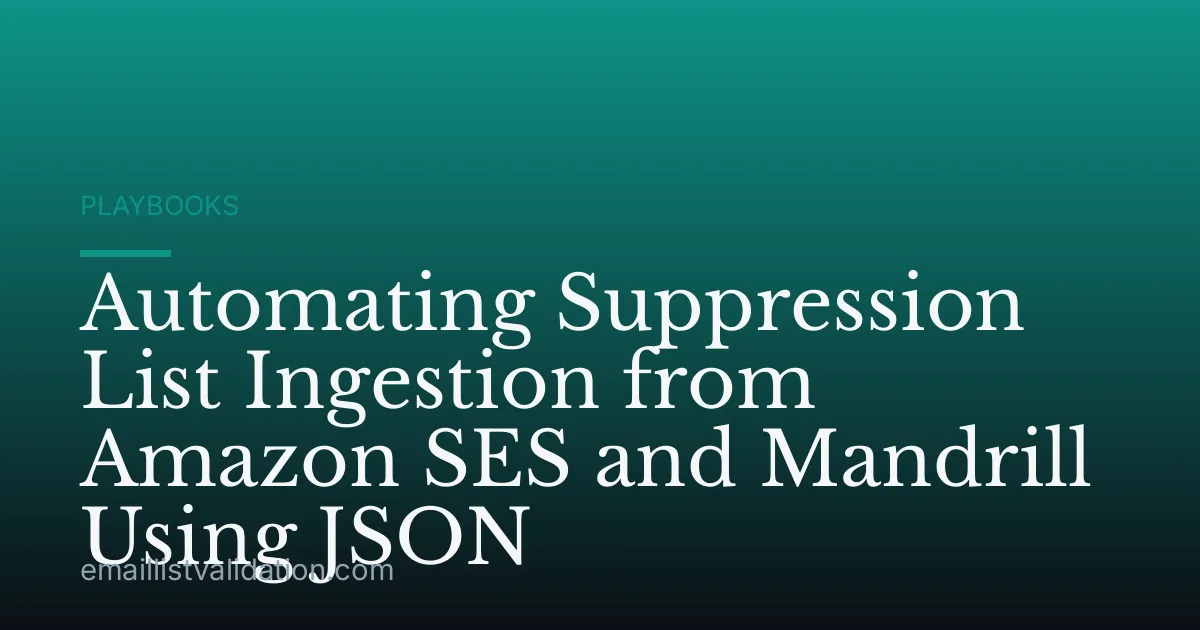 Automating Suppression List Ingestion from Amazon SES and Mandrill Using JSON