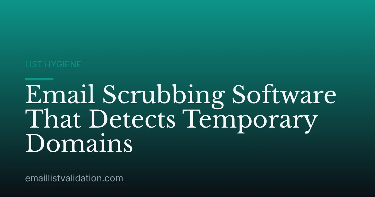 Email Scrubbing Software That Detects Temporary Domains
