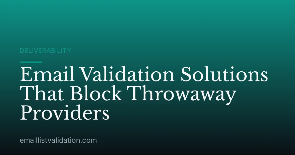 Email Validation Solutions That Block Throwaway Providers