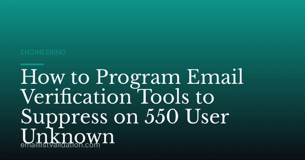 How to Program Email Verification Tools to Suppress on 550 User Unknown
