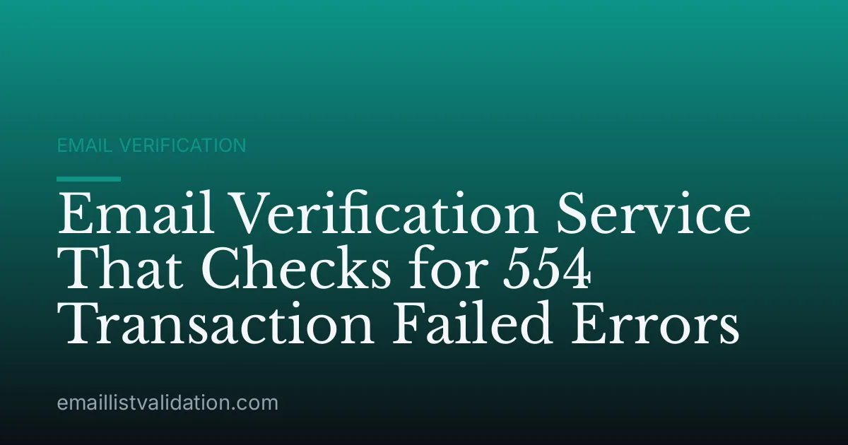 Email Verification Service That Checks for 554 Transaction Failed Errors