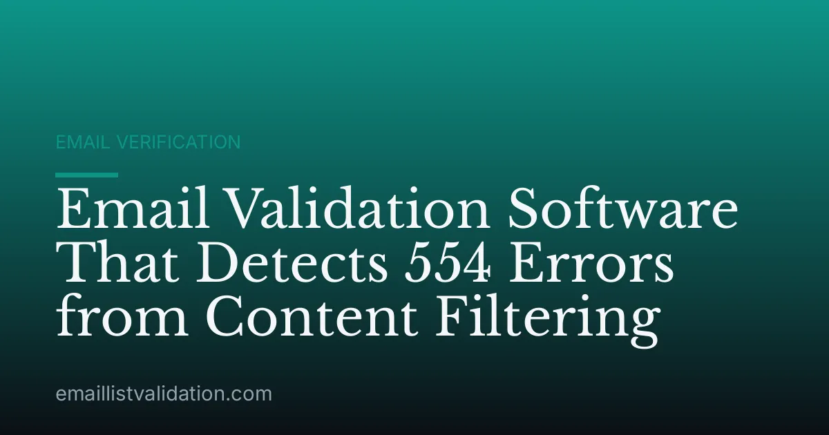 Email Validation Software That Detects 554 Errors from Content Filtering