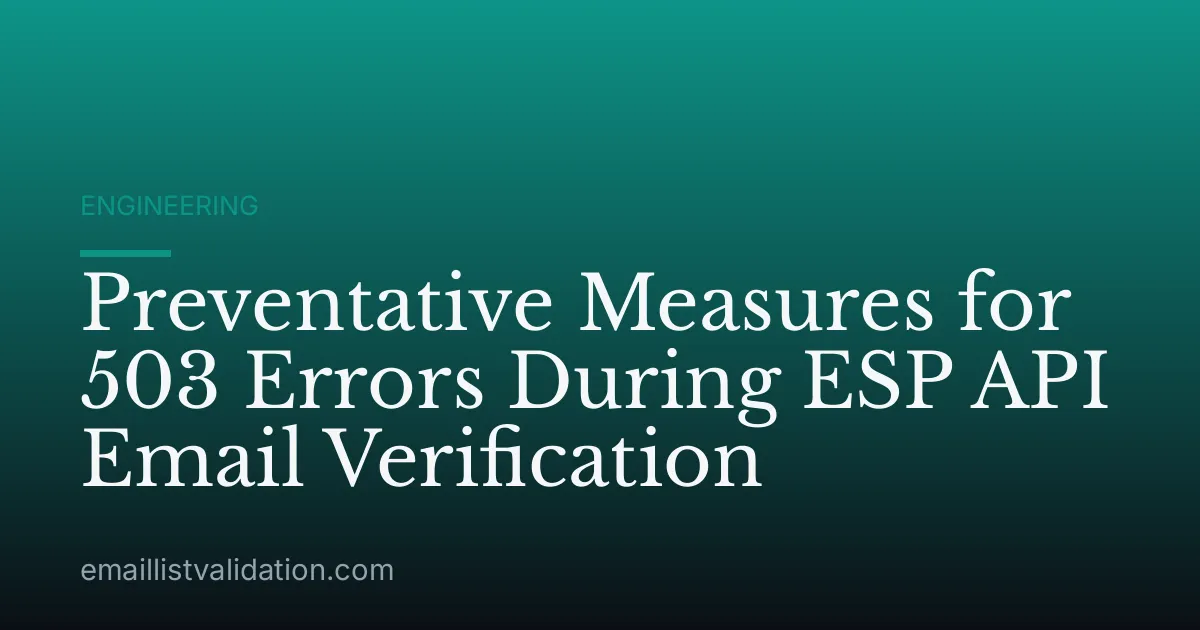 Preventative Measures for 503 Errors During ESP API Email Verification