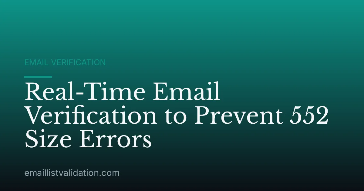 Real-Time Email Verification to Prevent 552 Size Errors