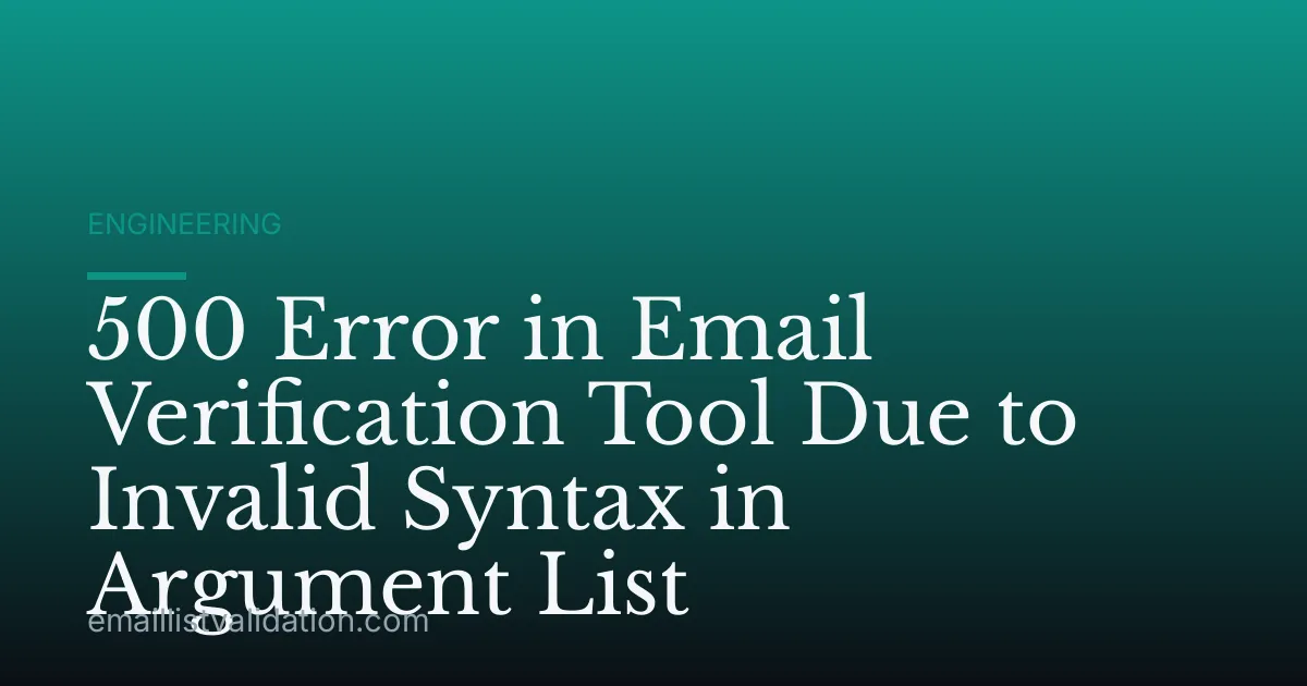 500 Error in Email Verification Tool Due to Invalid Syntax in Argument List