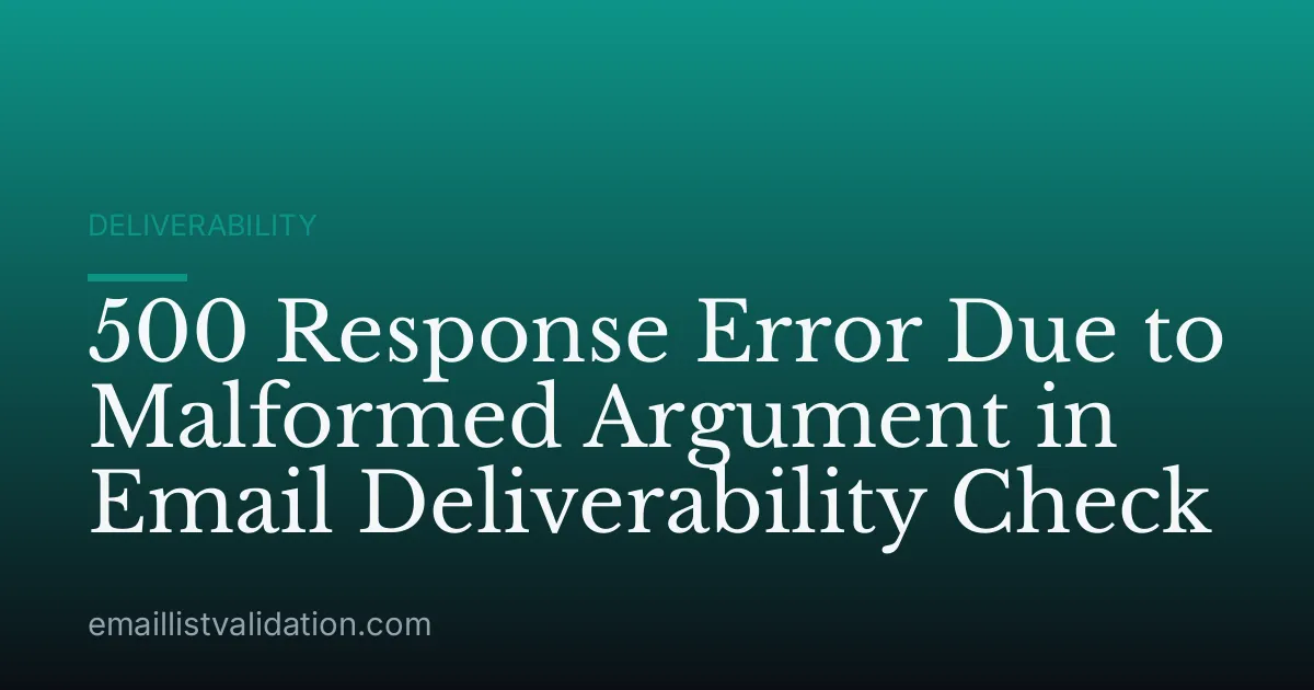 500 Response Error Due to Malformed Argument in Email Deliverability Check