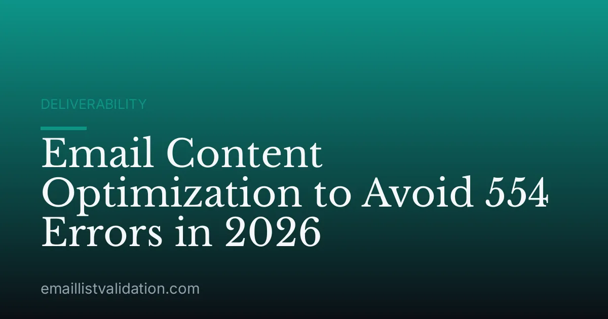 Email Content Optimization to Avoid 554 Errors in 2026