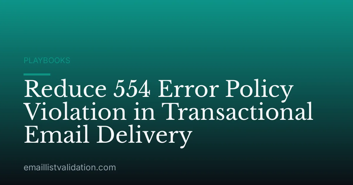 Reduce 554 Error Policy Violation in Transactional Email Delivery