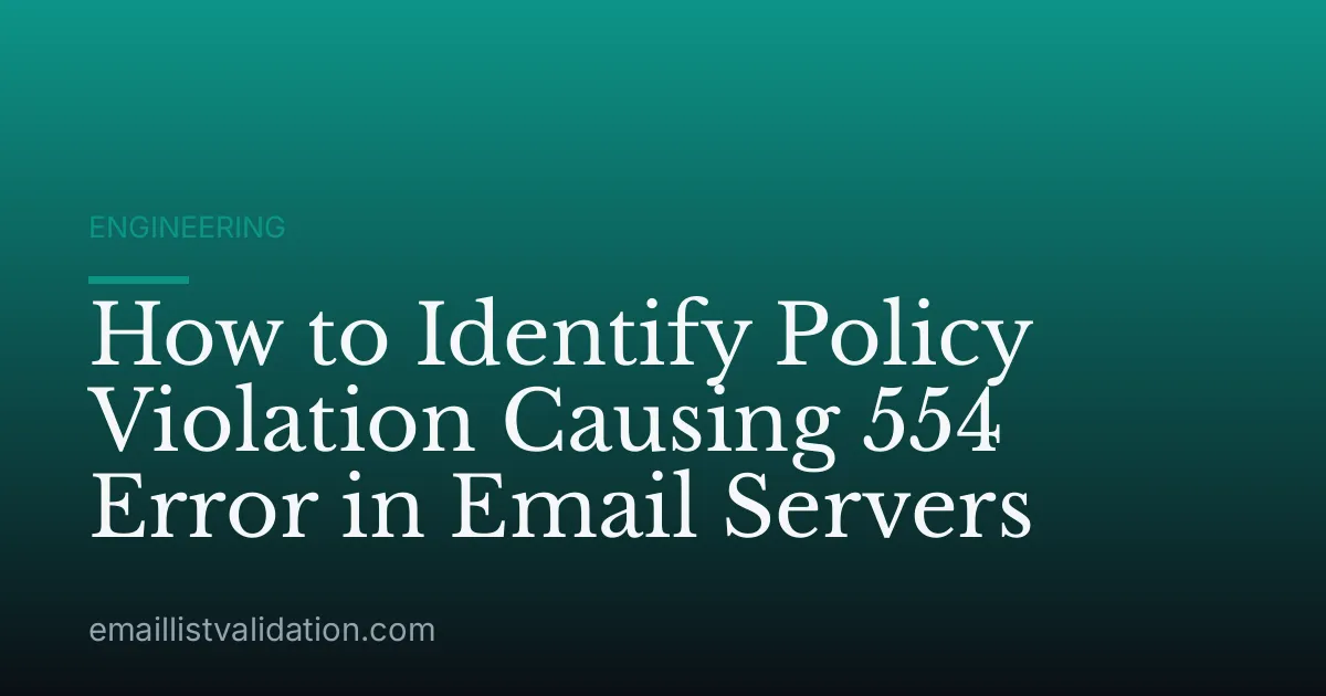 How to Identify Policy Violation Causing 554 Error in Email Servers