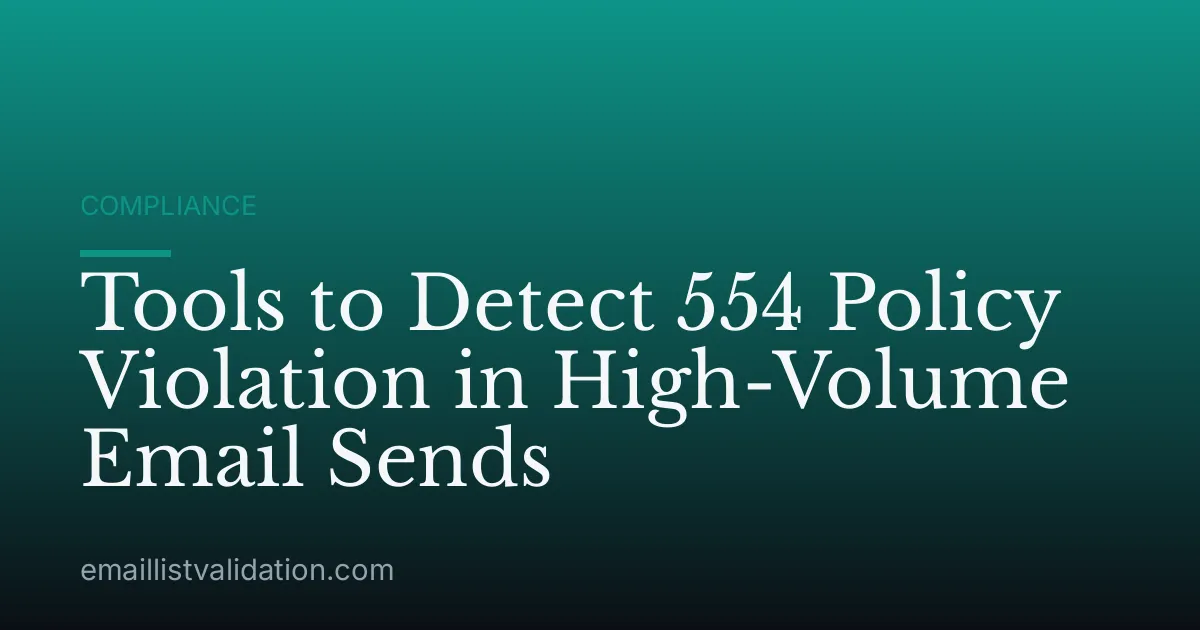 Tools to Detect 554 Policy Violation in High-Volume Email Sends