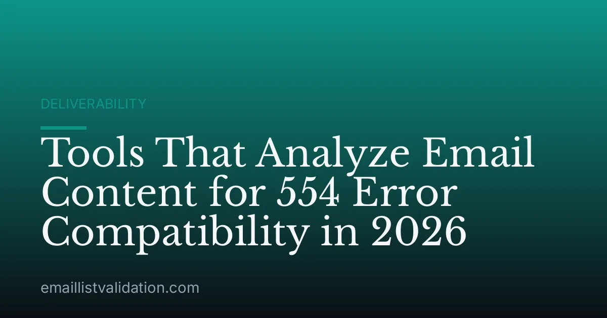 Tools That Analyze Email Content for 554 Error Compatibility in 2026