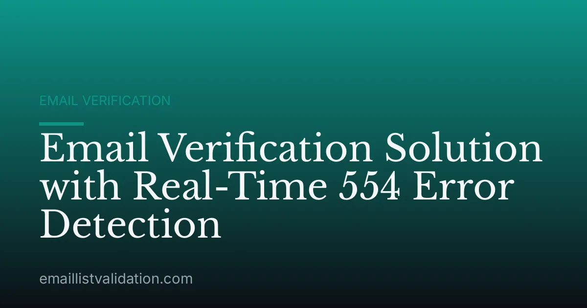 Email Verification Solution with Real-Time 554 Error Detection