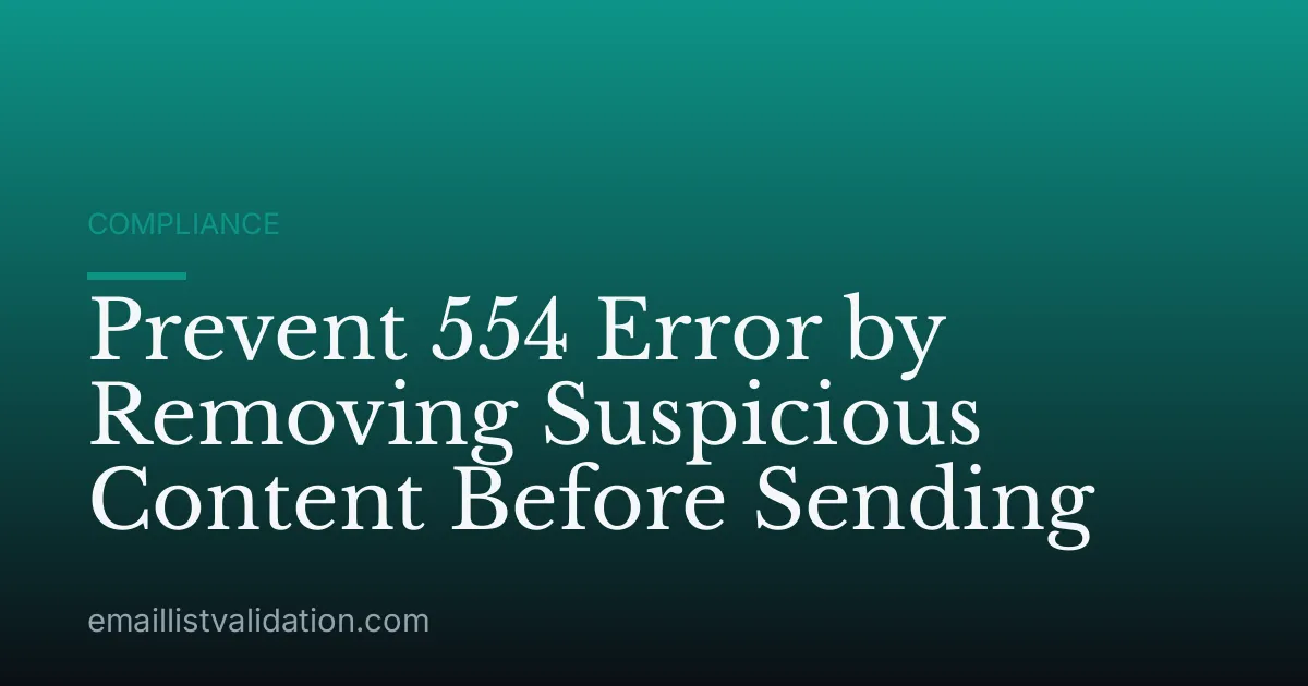 Prevent 554 Error by Removing Suspicious Content Before Sending