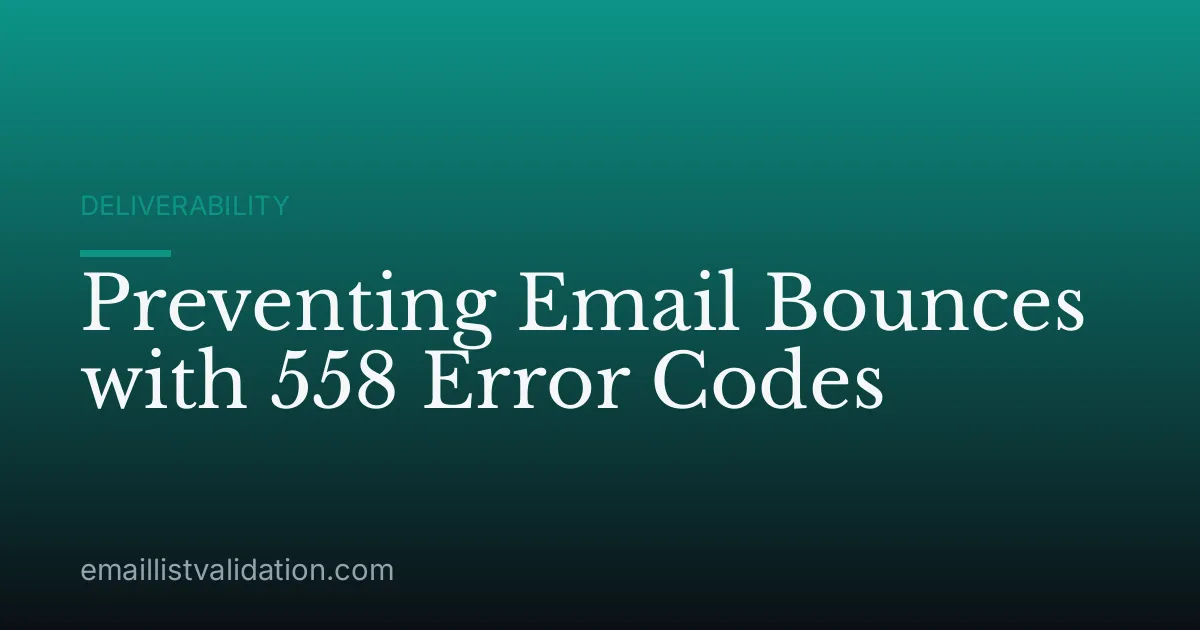 Preventing Email Bounces with 558 Error Codes