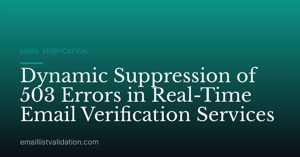 Dynamic Suppression of 503 Errors in Real-Time Email Verification Services