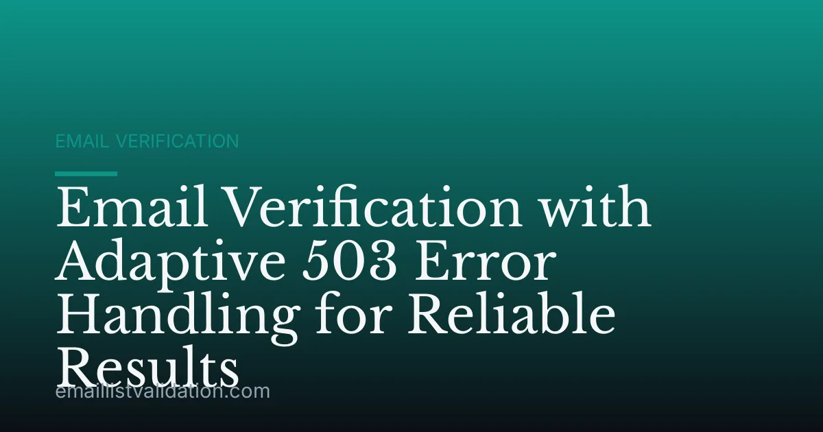 Email Verification with Adaptive 503 Error Handling for Reliable Results