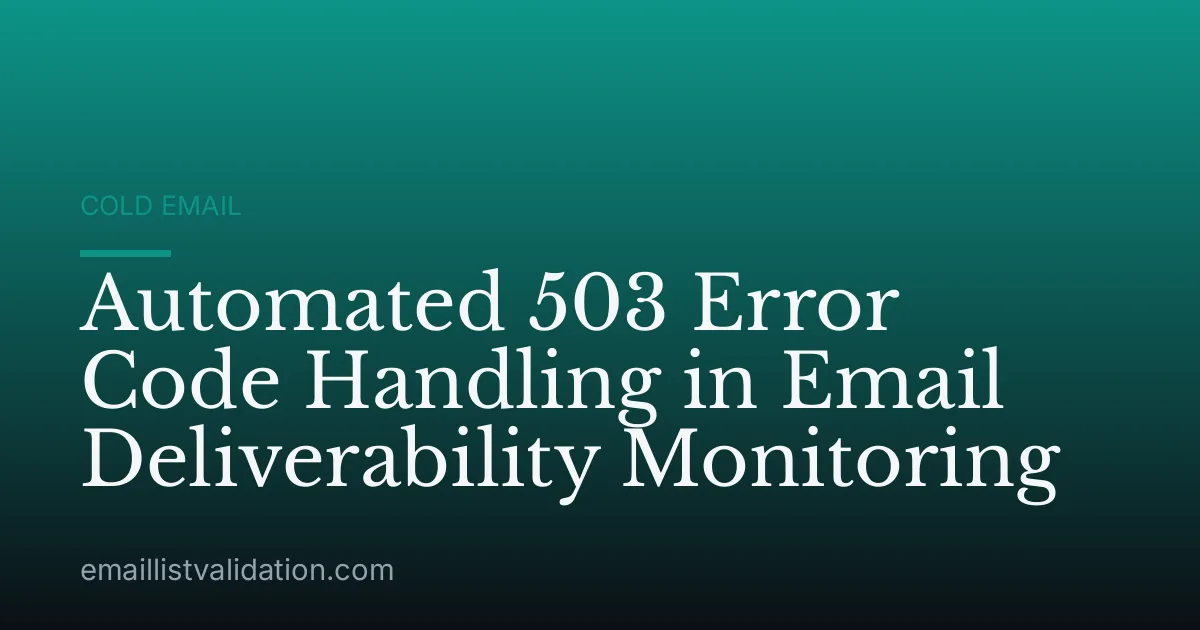 Automated 503 Error Code Handling in Email Deliverability Monitoring