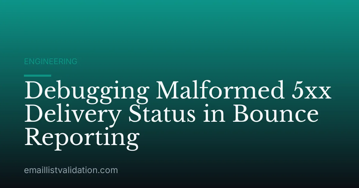 Debugging Malformed 5xx Delivery Status in Bounce Reporting