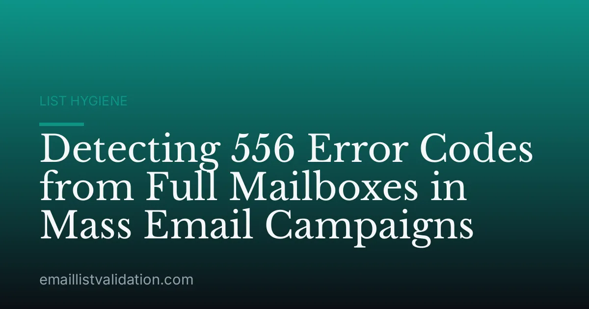 Detecting 556 Error Codes from Full Mailboxes in Mass Email Campaigns
