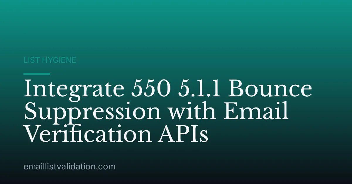 Integrate 550 5.1.1 Bounce Suppression with Email Verification APIs