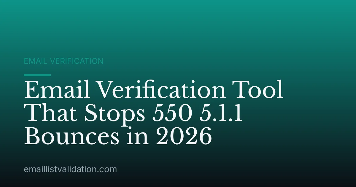 Email Verification Tool That Stops 550 5.1.1 Bounces in 2026