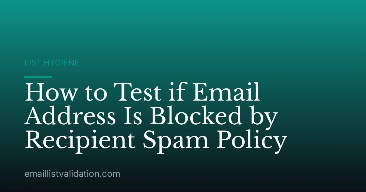 How to Test if Email Address Is Blocked by Recipient Spam Policy