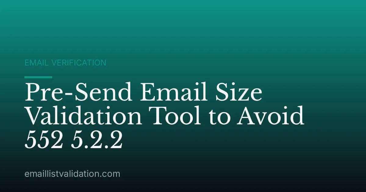 Pre-Send Email Size Validation Tool to Avoid 552 5.2.2