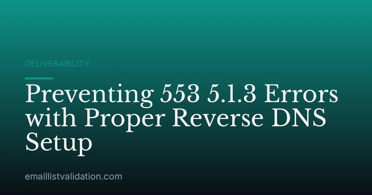 Preventing 553 5.1.3 Errors with Proper Reverse DNS Setup