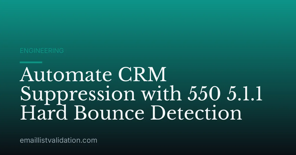 Automate CRM Suppression with 550 5.1.1 Hard Bounce Detection