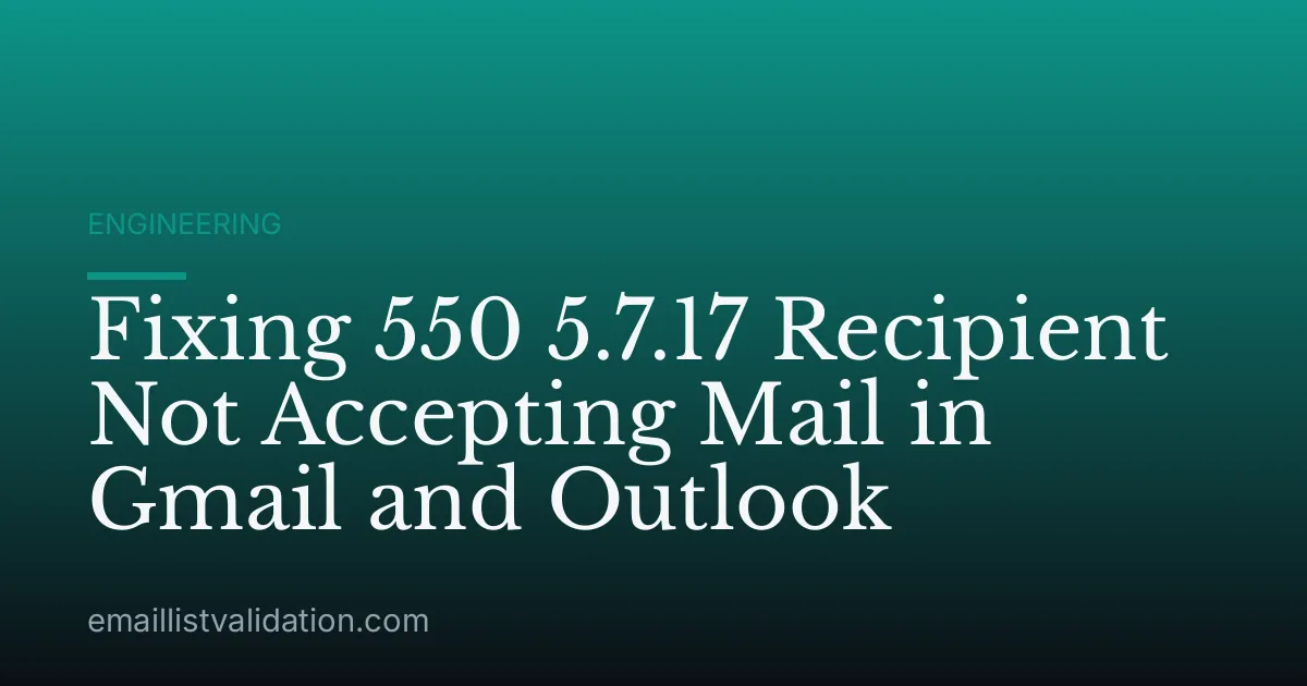 Fixing 550 5.7.17 Recipient Not Accepting Mail in Gmail and Outlook