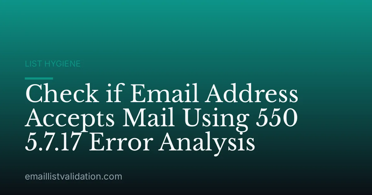 Check if Email Address Accepts Mail Using 550 5.7.17 Error Analysis