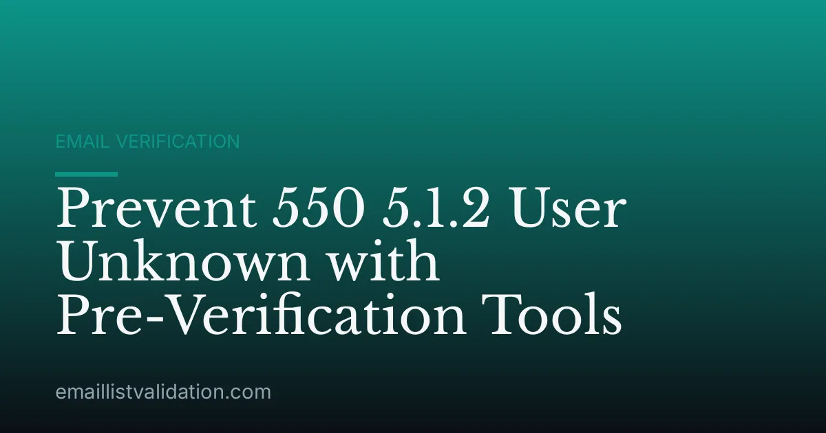 Prevent 550 5.1.2 User Unknown with Pre-Verification Tools