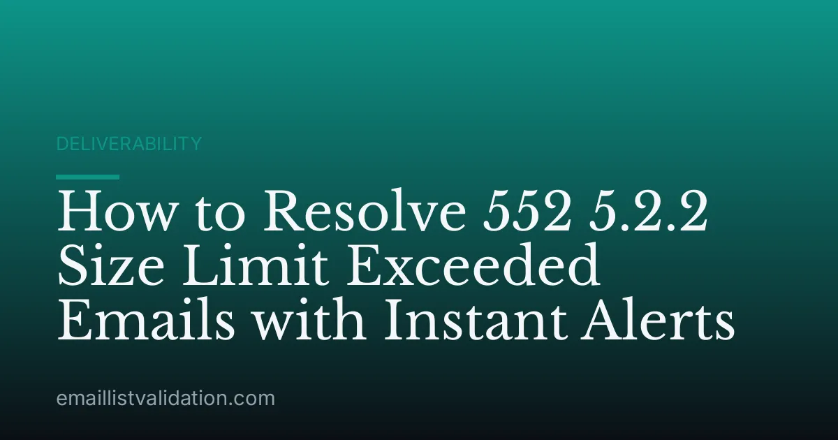 How to Resolve 552 5.2.2 Size Limit Exceeded Emails with Instant Alerts