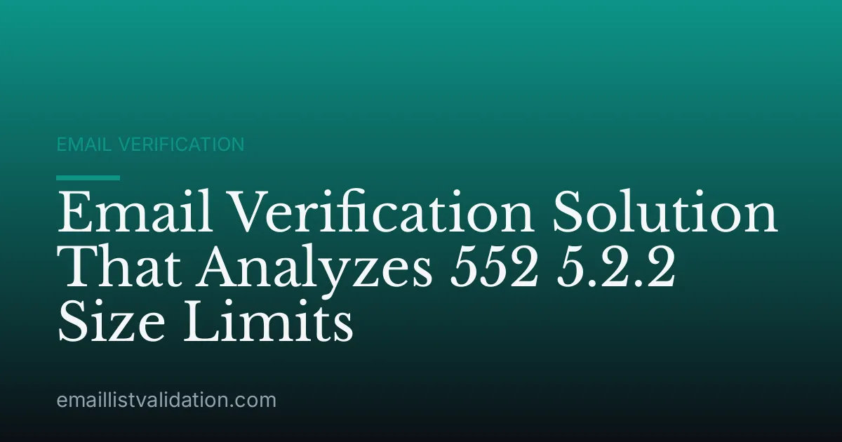 Email Verification Solution That Analyzes 552 5.2.2 Size Limits