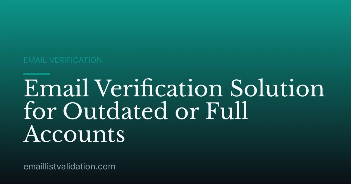 Email Verification Solution for Outdated or Full Accounts