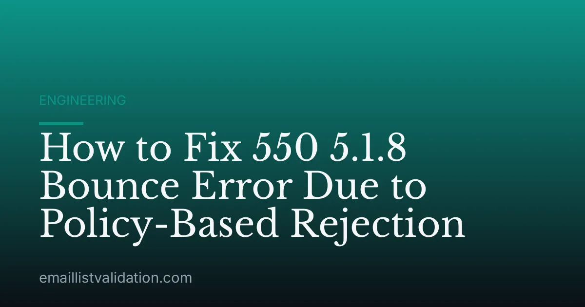 How to Fix 550 5.1.8 Bounce Error Due to Policy-Based Rejection