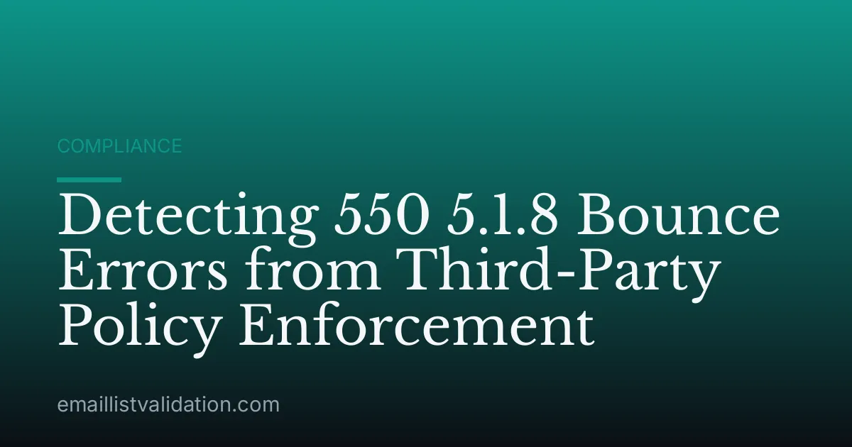 Detecting 550 5.1.8 Bounce Errors from Third-Party Policy Enforcement
