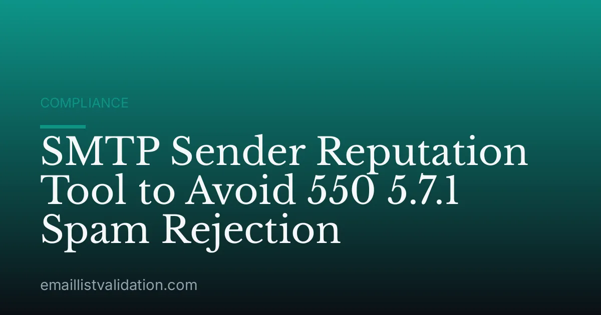 SMTP Sender Reputation Tool to Avoid 550 5.7.1 Spam Rejection