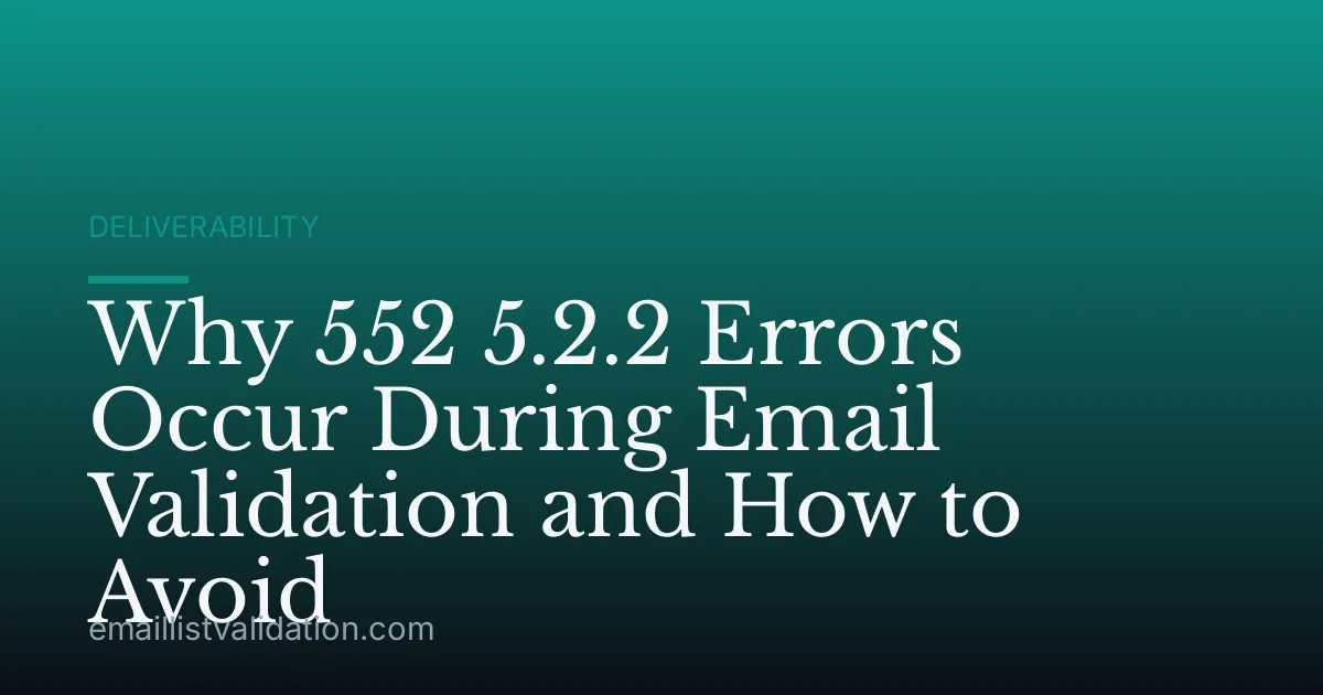 Why 552 5.2.2 Errors Occur During Email Validation and How to Avoid