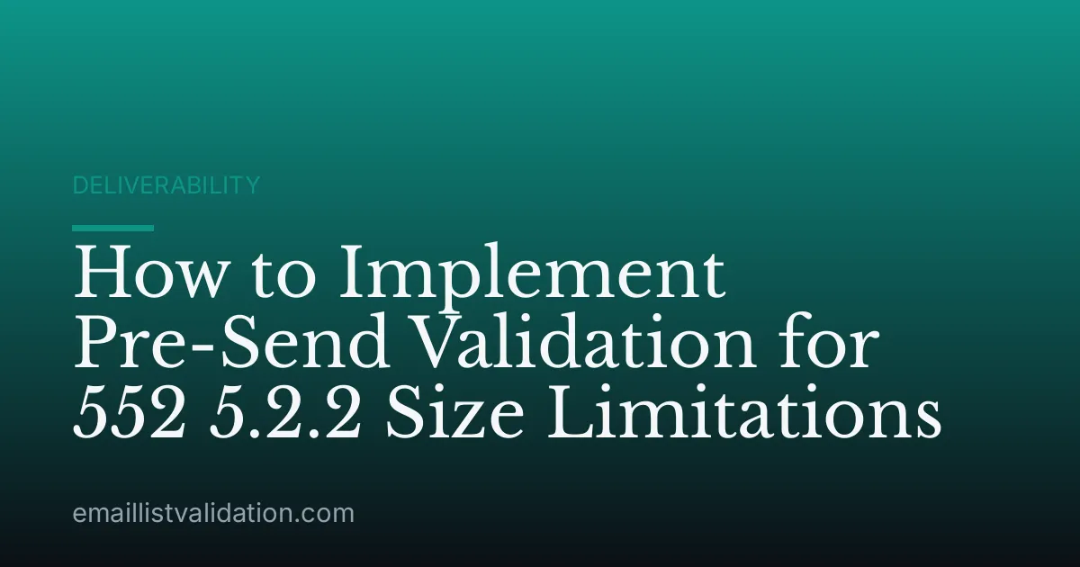 How to Implement Pre-Send Validation for 552 5.2.2 Size Limitations