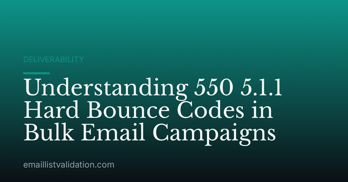 Understanding 550 5.1.1 Hard Bounce Codes in Bulk Email Campaigns