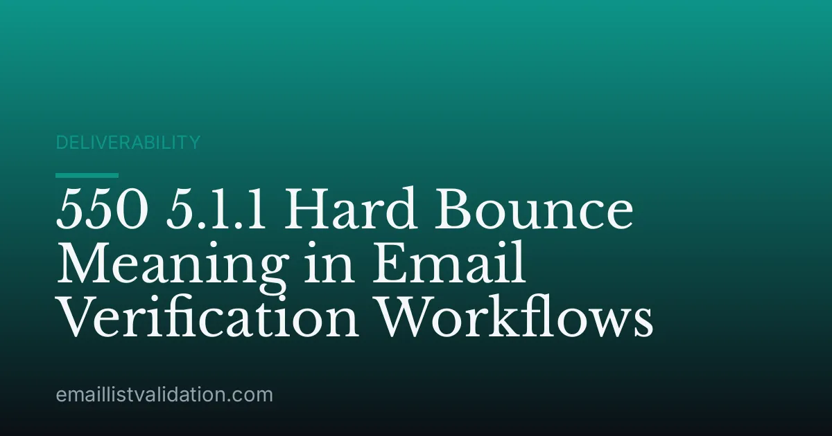 550 5.1.1 Hard Bounce Meaning in Email Verification Workflows