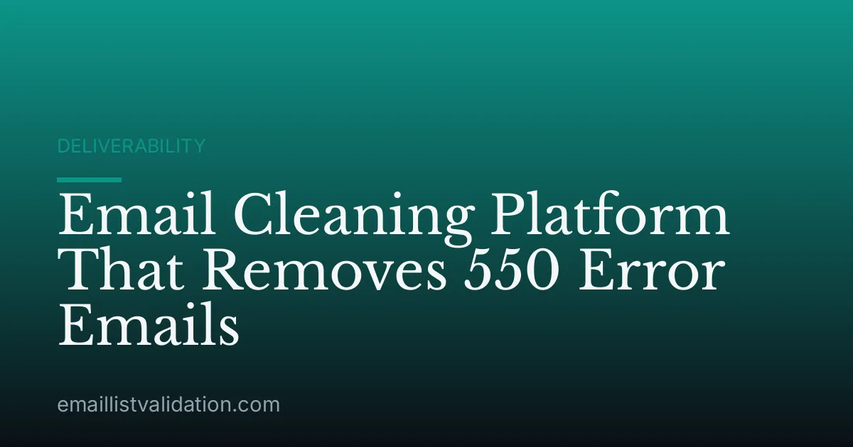 Email Cleaning Platform That Removes 550 Error Emails