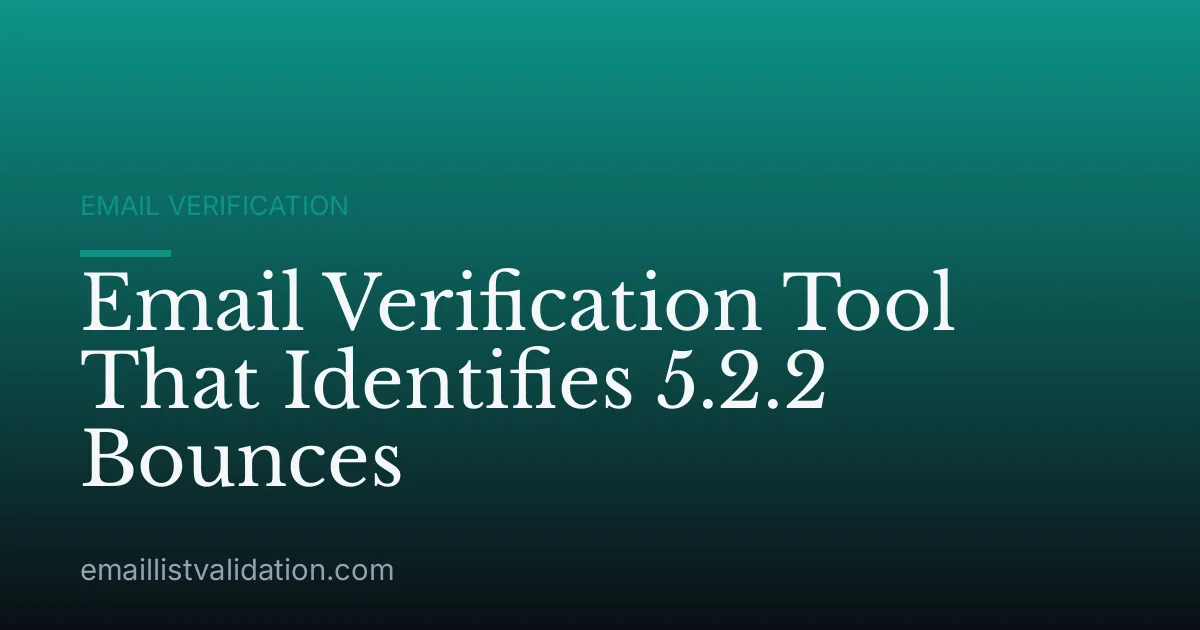 Email Verification Tool That Identifies 5.2.2 Bounces