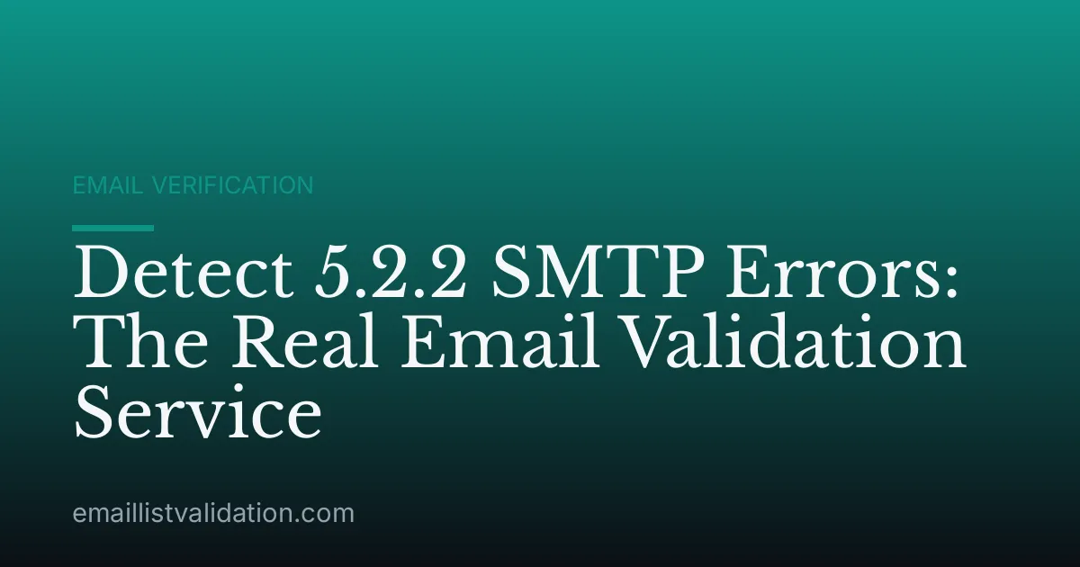 Detect 5.2.2 SMTP Errors: The Real Email Validation Service