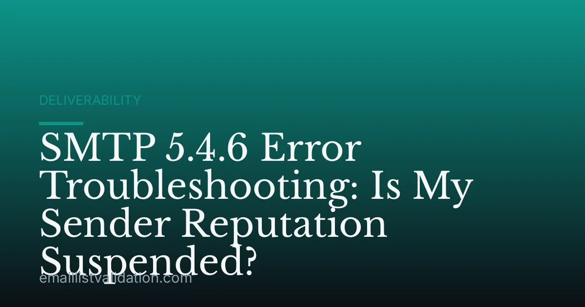 SMTP 5.4.6 Error Troubleshooting: Is My Sender Reputation Suspended?