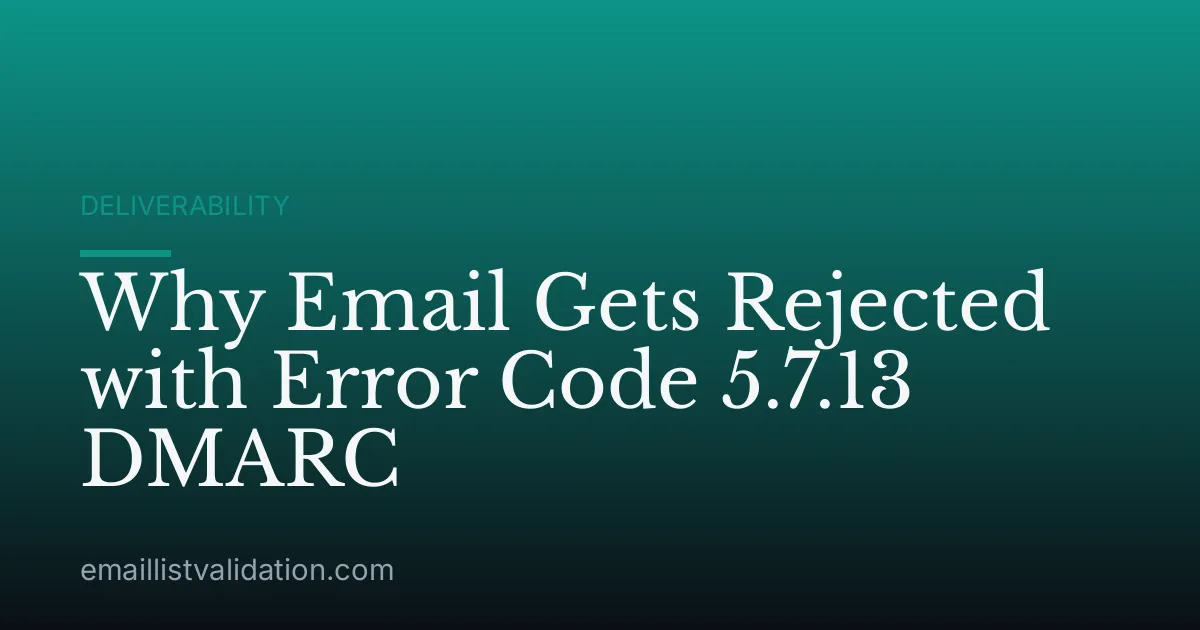 Why Email Gets Rejected with Error Code 5.7.13 DMARC