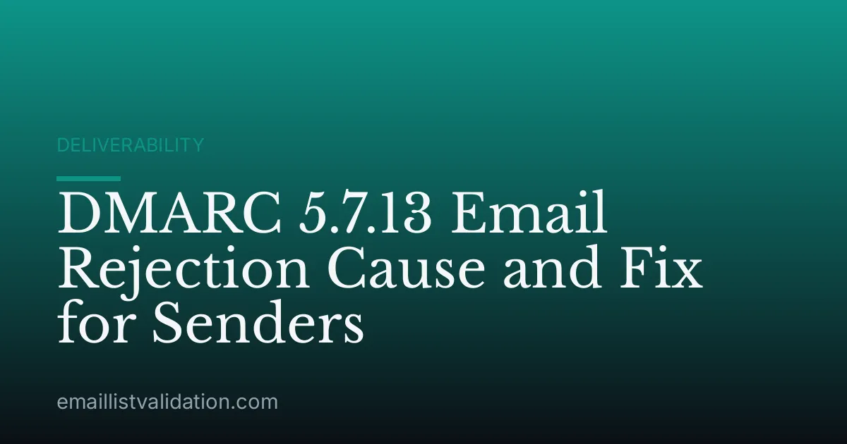 DMARC 5.7.13 Email Rejection Cause and Fix for Senders