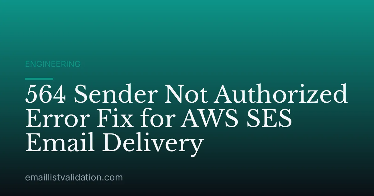 564 Sender Not Authorized Error Fix for AWS SES Email Delivery